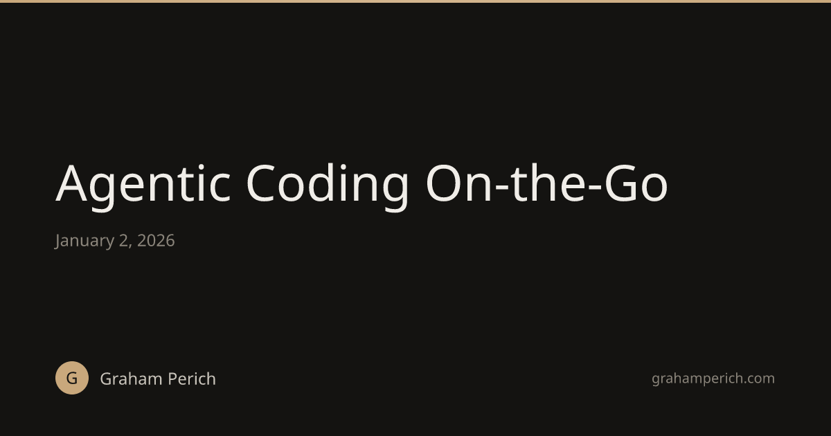 Agentic Coding On-the-Go